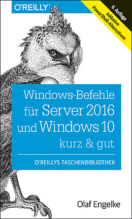 Kartonierter Einband Windows-Befehle für Server 2016 und Windows 10  kurz &amp; gut von Olaf Engelke