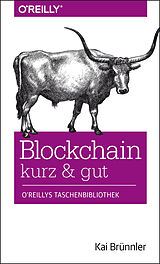 Kartonierter Einband Blockchain kurz &amp; gut von Kai Brünnler