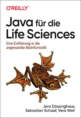 Kartonierter Einband Java für die Life Sciences von Jens Dörpinghaus, Sebastian Schaaf, Vera Weil