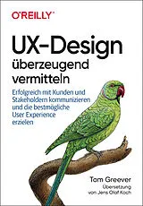 Kartonierter Einband UX-Design überzeugend vermitteln von Tom Greever