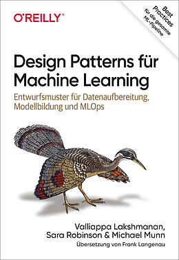 Kartonierter Einband Design Patterns für Machine Learning von Valliappa Lakshmanan, Sara Robinson, Michael Munn