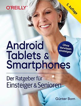 Kartonierter Einband Android Tablets &amp; Smartphones  5. aktualisierte Auflage des Bestsellers. Mit großer Schrift und in Farbe. von Günter Born
