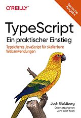 Kartonierter Einband TypeScript  Ein praktischer Einstieg von Josh Goldberg