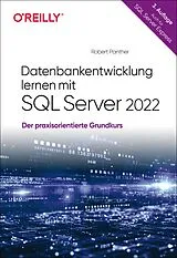 Kartonierter Einband (Kt) Datenbankentwicklung lernen mit SQL Server 2022 von Robert Panther