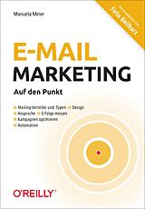 Kartonierter Einband E-Mail-Marketing  Auf den Punkt von Manuela Meier