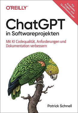 Kartonierter Einband ChatGPT in Softwareprojekten von Patrick Schnell