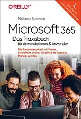 Fester Einband Microsoft 365 Das Praxisbuch für Anwenderinnen und Anwender von Melanie Schmidt