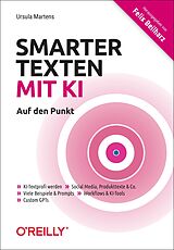 Kartonierter Einband Smarter texten mit KI - Auf den Punkt von Ursula Martens