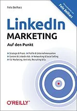 Kartonierter Einband LinkedIn-Marketing  Auf den Punkt von Felix Beilharz