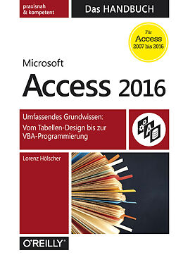 E-Book (pdf) Microsoft Access 2016 - Das Handbuch von Lorenz Hölscher