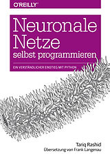 E-Book (pdf) Neuronale Netze selbst programmieren von Tariq Rashid