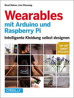 E-Book (pdf) Wearables mit Arduino und Raspberry Pi von René Bohne, Lina Wassong