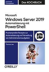E-Book (pdf) Microsoft Windows Server 2019 Automatisierung mit PowerShell  Das Kochbuch von Thomas Lee