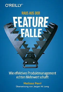 E-Book (epub) Raus aus der Feature-Falle von Melissa Perri