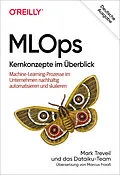E-Book (pdf) MLOps  Kernkonzepte im Überblick von Mark Treveil, Nicolas Omont, Clément Stenac