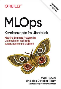 E-Book (epub) MLOps  Kernkonzepte im Überblick von Mark Treveil, Nicolas Omont, Clément Stenac