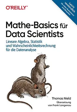 E-Book (epub) Mathe-Basics für Data Scientists von Thomas Nield