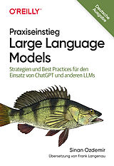 E-Book (pdf) Praxiseinstieg Large Language Models von Sinan Ozdemir