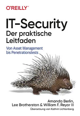 E-Book (pdf) IT-Security - Der praktische Leitfaden von Amanda Berlin, Lee Brotherston, William F. Reyor III