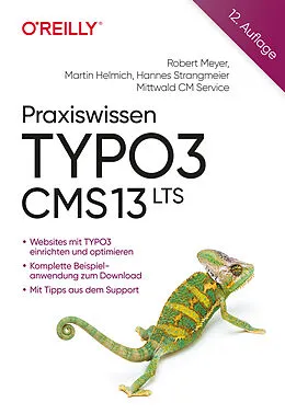 E-Book (pdf) Praxiswissen TYPO3 CMS 13 LTS von Robert Meyer, Martin Helmich, Hannes Strangmeier