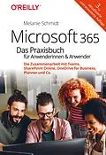 E-Book (epub) Microsoft 365  Das Praxisbuch für Anwenderinnen und Anwender von Melanie Schmidt
