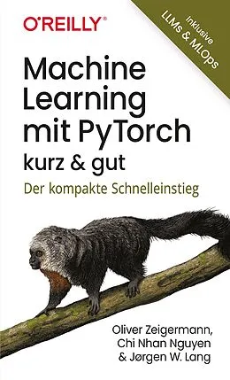 E-Book (pdf) Machine Learning mit PyTorch  kurz & gut von Oliver Zeigermann, Chi Nhan Nguyen, Jørgen W. Lang