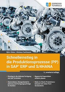 E-Book (epub) Schnelleinstieg in die Produktionsprozesse (PP) in SAP ERP und S/4HANA von Björn Weber, Nikolaus Fankhauser