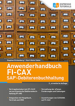 Kartonierter Einband Anwenderhandbuch FI-CAx (SAP-Debitorenbuchhaltung), 2., erweiterte Auflage von Stephan Eichenberg, Karl-Heinz Sahm