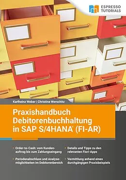 E-Book (epub) Praxishandbuch Debitorenbuchhaltung in SAP S/4HANA (FI-AR) von Karlheinz Weber, Christine Werschitz