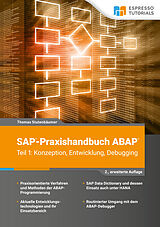 E-Book (epub) SAP-Praxishandbuch ABAP (Teil 1): Konzeption, Entwicklung, Debugging (2., erweiterte Auflage) von Thomas Stutenbäumer