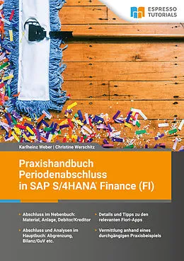 E-Book (epub) Praxishandbuch Periodenabschluss in SAP S/4HANA Finance (FI) von Karlheinz Weber, Christine Werschitz