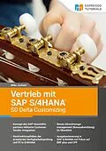 E-Book (epub) Vertrieb mit SAP S/4HANA - SD Delta Customizing von Mike Juchem