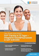 E-Book (epub) Das Buch zum Kurs: SAP-Training in 10 Tagen  Integrierte Geschäftsprozesse in SAP S/4HANA - 2.,aktualisierte Auflage von Ernst Schulten