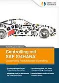 E-Book (epub) Controlling mit SAP S/4HANA®  Customizing Produktkosten-Controlling von Grit Drünert, Martin Munzel