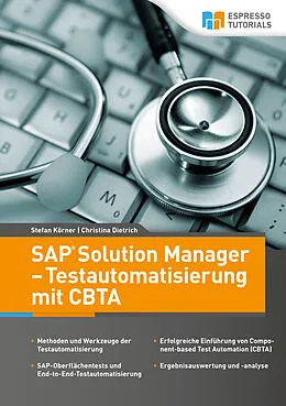 E-Book (epub) SAP Solution Manager - Testautomatisierung mit CBTA von Stefan Körner, Christina Dietrich