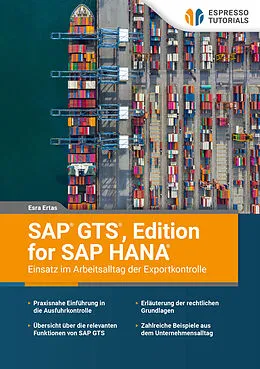 E-Book (epub) SAP GTS, Edition for SAP HANA  Einsatz im Arbeitsalltag der Exportkontrolle von Esra Ertas