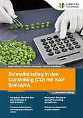 E-Book (epub) Schnelleinstieg in das Controlling (CO) mit SAP S/4HANA von Martin Munzel, Sterlepper Christian, Andreas Unkelbach