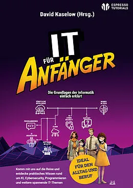E-Book (epub) IT für Anfänger von David Kaselow, Adrian Pusch, Sven Schmidt