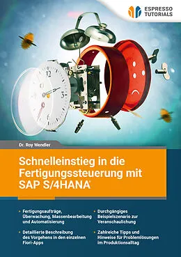 E-Book (epub) Schnelleinstieg in die Fertigungssteuerung mit SAP S/4HANA von Roy Wendler