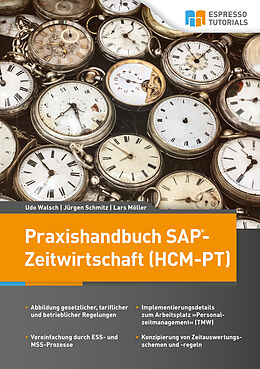 Kartonierter Einband Praxishandbuch SAP-Zeitwirtschaft (HCM-PT) von Jürgen Schmitz, Udo Walsch, Lars Möller