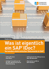 E-Book (epub) Was ist eigentlich ein SAP IDoc? Versenden elektronischer Dokumente in SAP von Claudia Jost