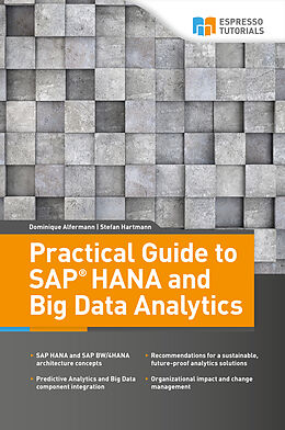 eBook (epub) Practical Guide to SAP HANA and Big Data Analytics de Stefan Hartmann, Dominique Alfermann