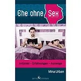 Kartonierter Einband (Kt) Ehe ohne Sex von Mina Urban