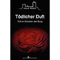 E-Book (epub) Tod im Schatten der Burg - Tödlicher Duft von Jule Heck