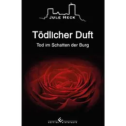 E-Book (epub) Tod im Schatten der Burg - Tödlicher Duft von Jule Heck