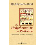 Fester Einband Die Heilgeheimnisse des Paracelsus von Dr. Michaela Dane