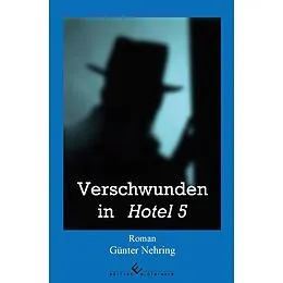 E-Book (epub) Verschwunden in Hotel 5 von Günter Nehring