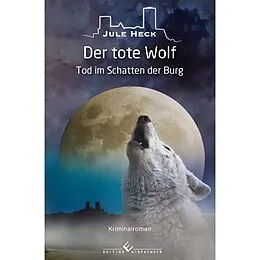 E-Book (epub) Tod im Schatten der Burg - Der tote Wolf von Jule Heck