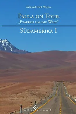 E-Book (epub) Paula on Tour - „Etappen um die Welt“ von Gabi Wagner, Frank Wagner