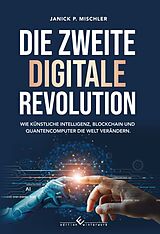 Fester Einband Die zweite digitale Revolution von Janick P. Mischler